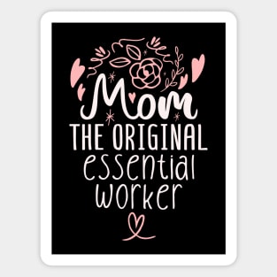 Mom The Original Essential Worker Magnet